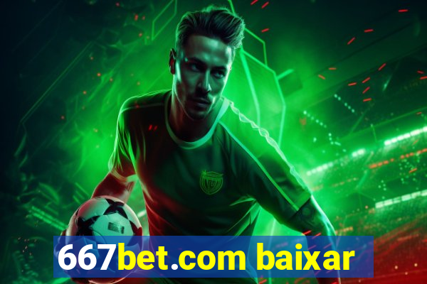 667bet.com baixar